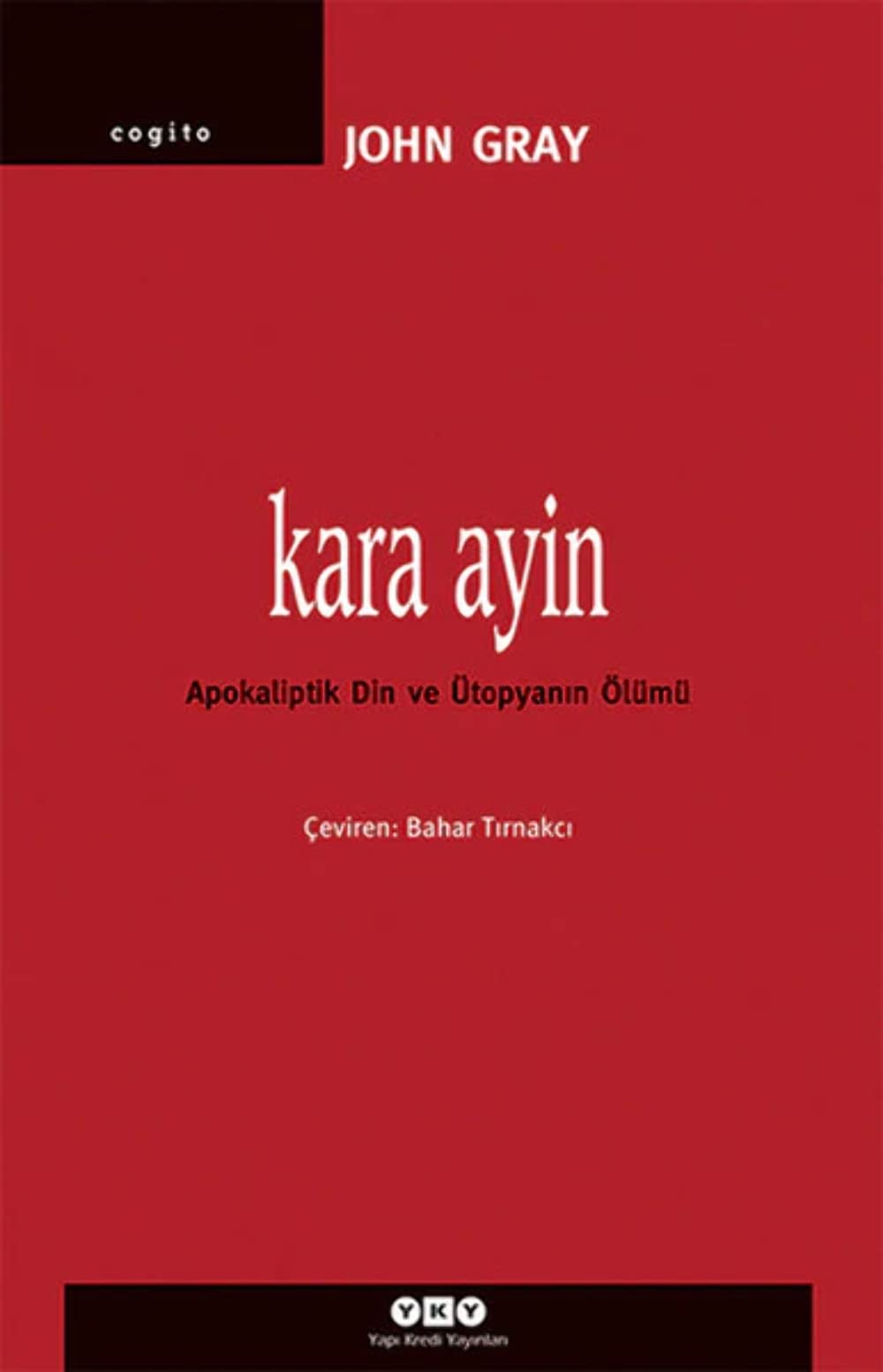 Kara Ayin: Apokaliptik Din ve Ütopyanın Ölümü Philosophy