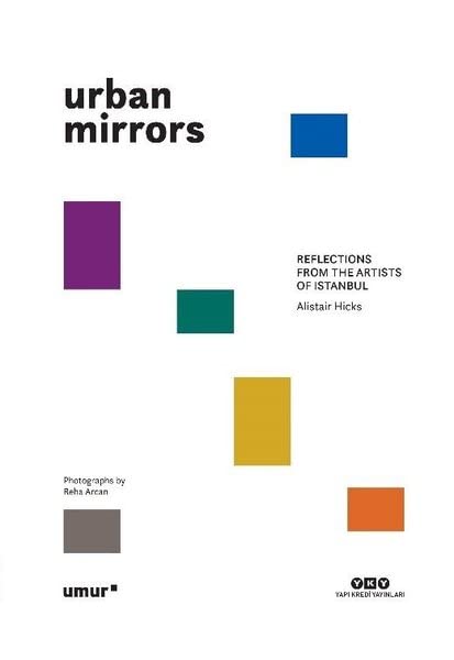 Urban Mirrors Reflections From the Artists of Istanbul Books