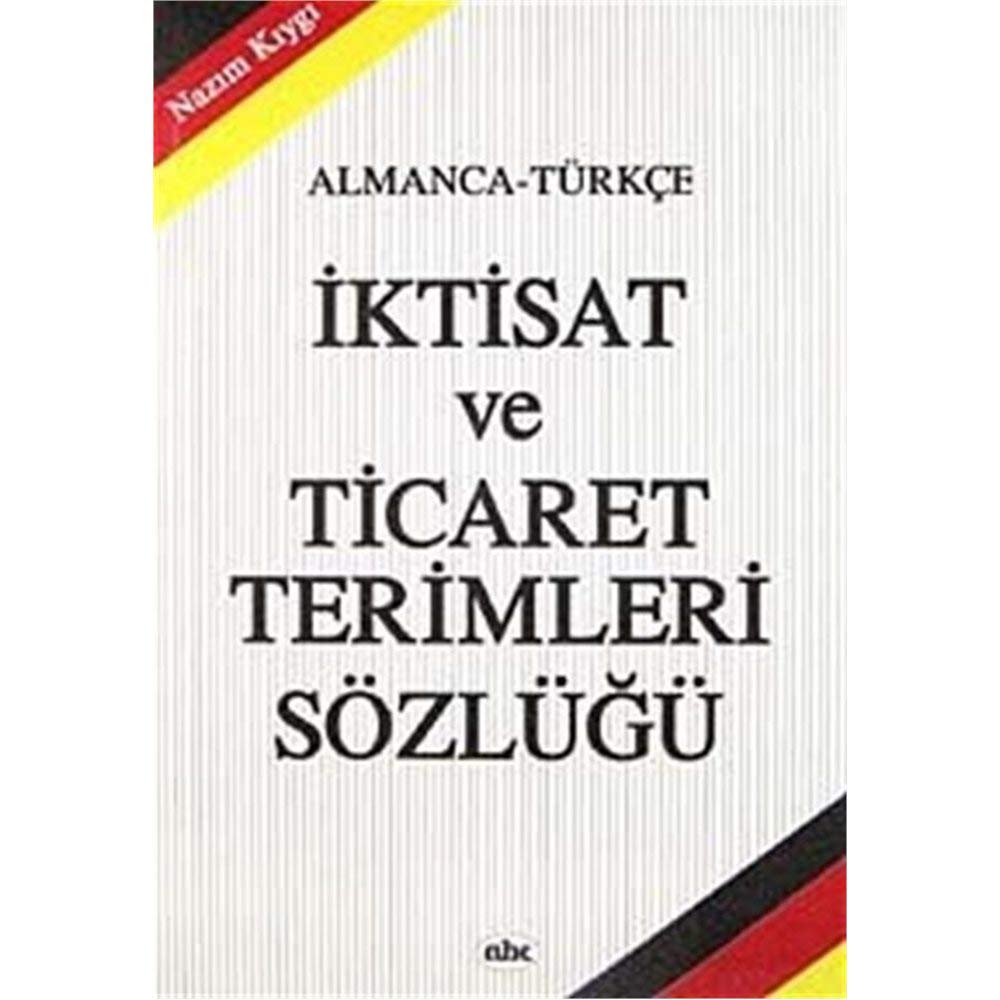 İKTİSAT VE TİCARET TERİMLERİ SÖZ. ALM.TÜRK. ABC Contemporary literature