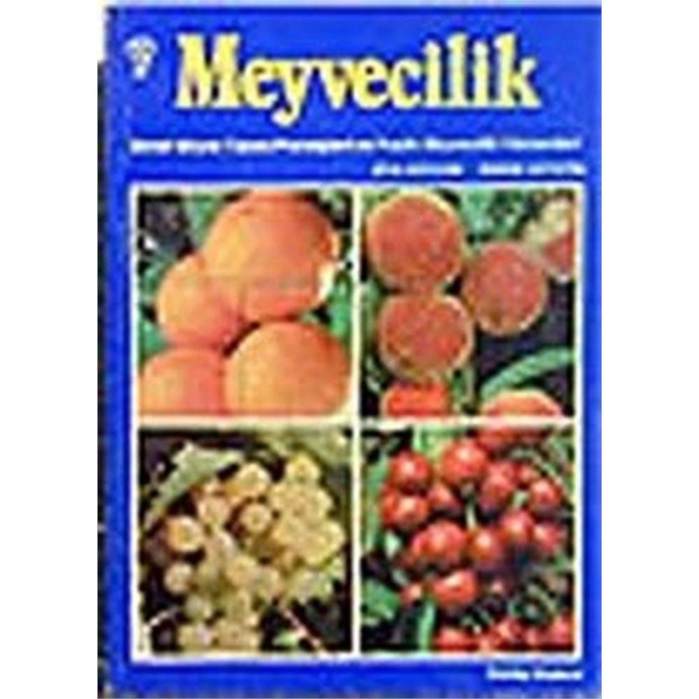 Meyvecilik: Genel Meyve Tarımı Prensipleri ve Pratik Meyvecilik Yöntemleri book