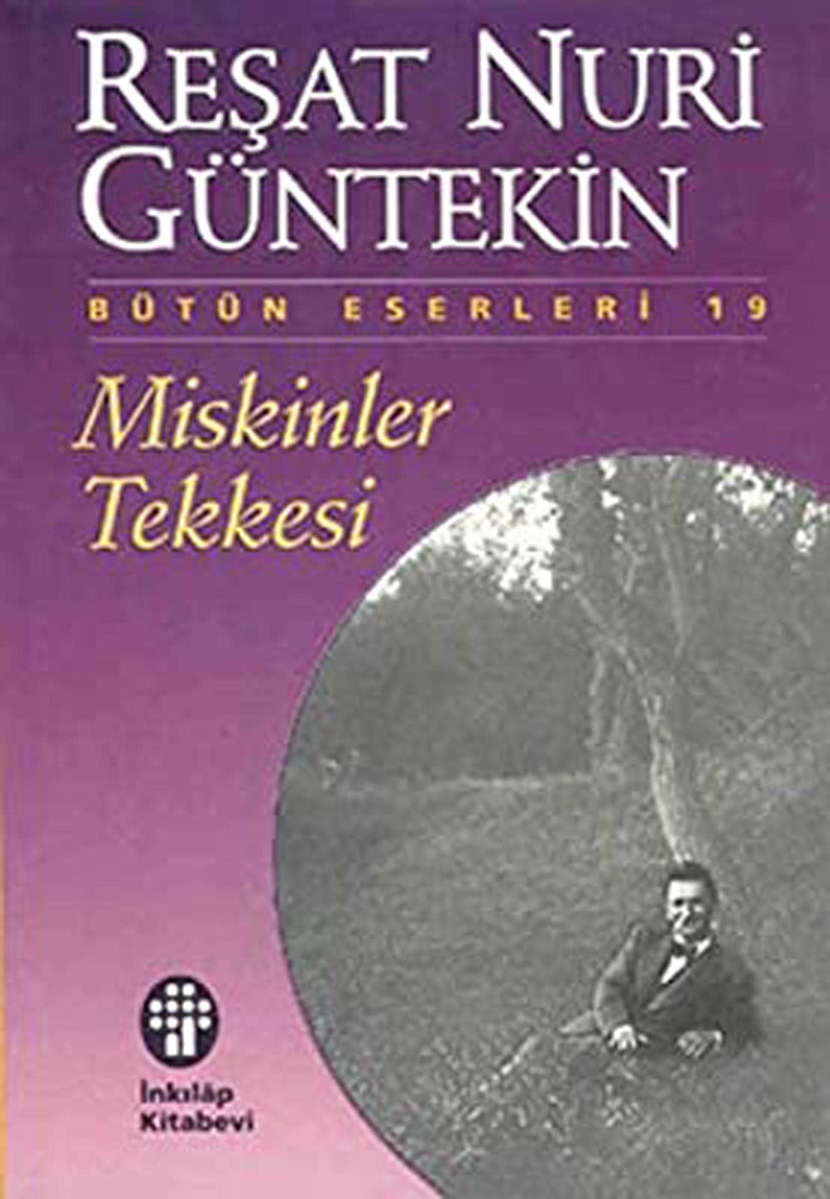 Miskinler Tekkesi: Bütün Eserleri 19 Historical Fiction