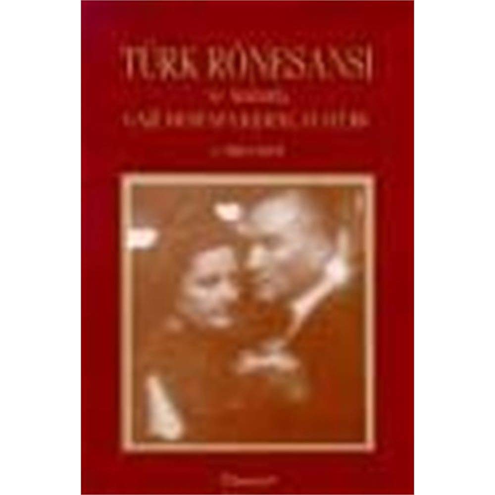 Türk Rönesansı ve Anılarda Gazi Mustafa Kemal Books