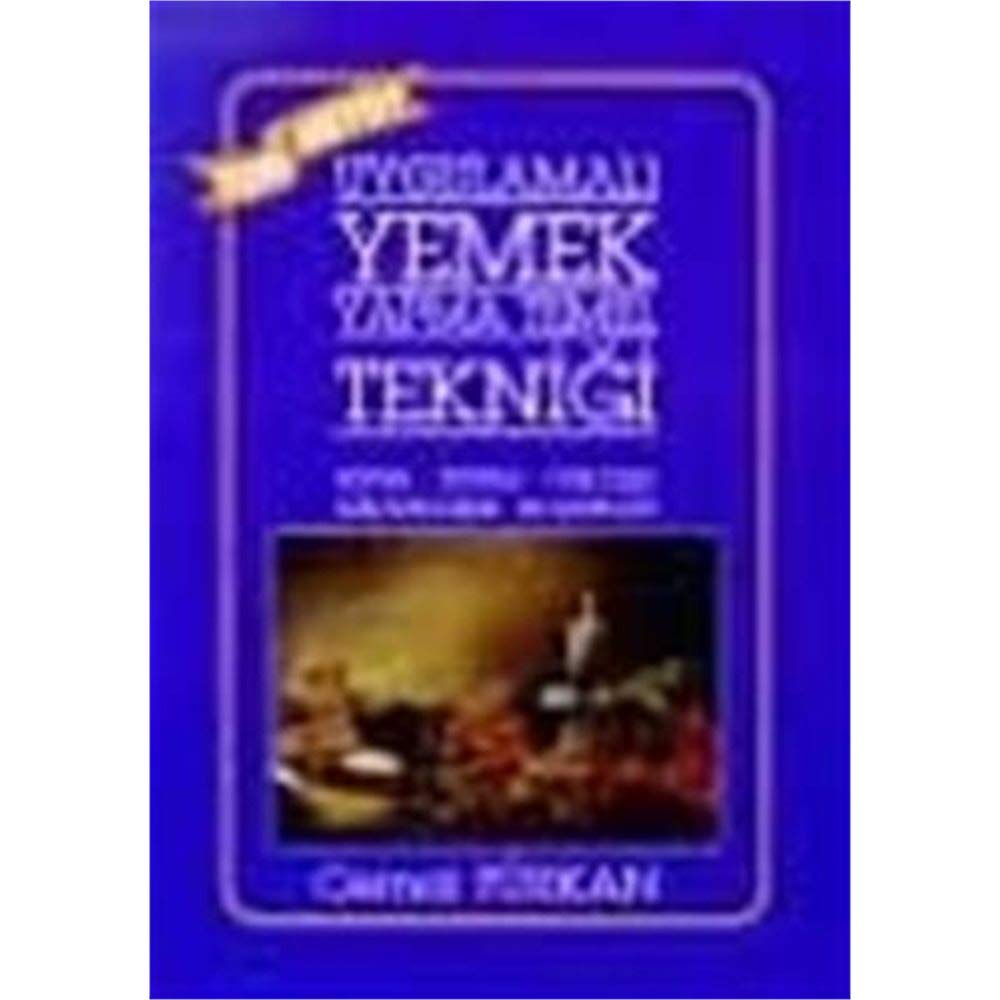 Uygulamali Yemek Yapma Temel Teknigi - Egitim, Turizm, Otelcilik, Lokantacilik, Ev Mutfagi Books