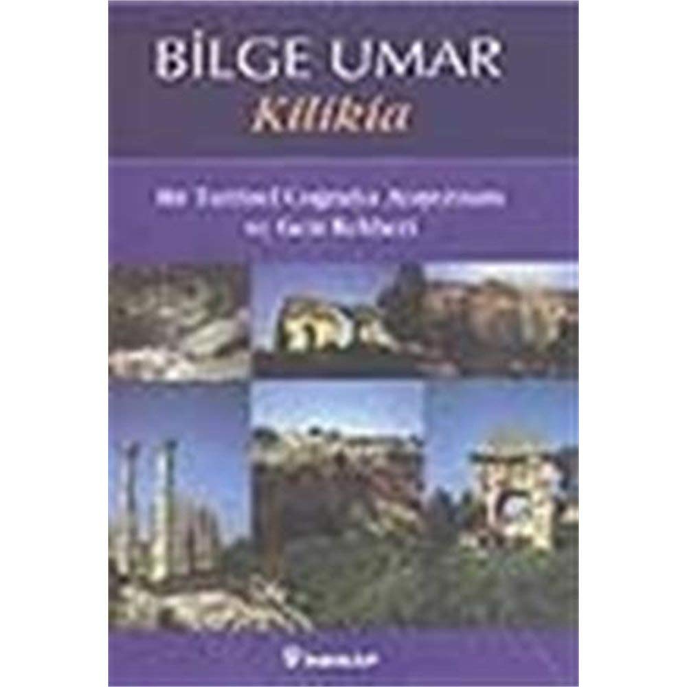 Kilikia: Bir tarihsel cografya arastirmasi ve gezi rehberi (Turkish Edition) Books
