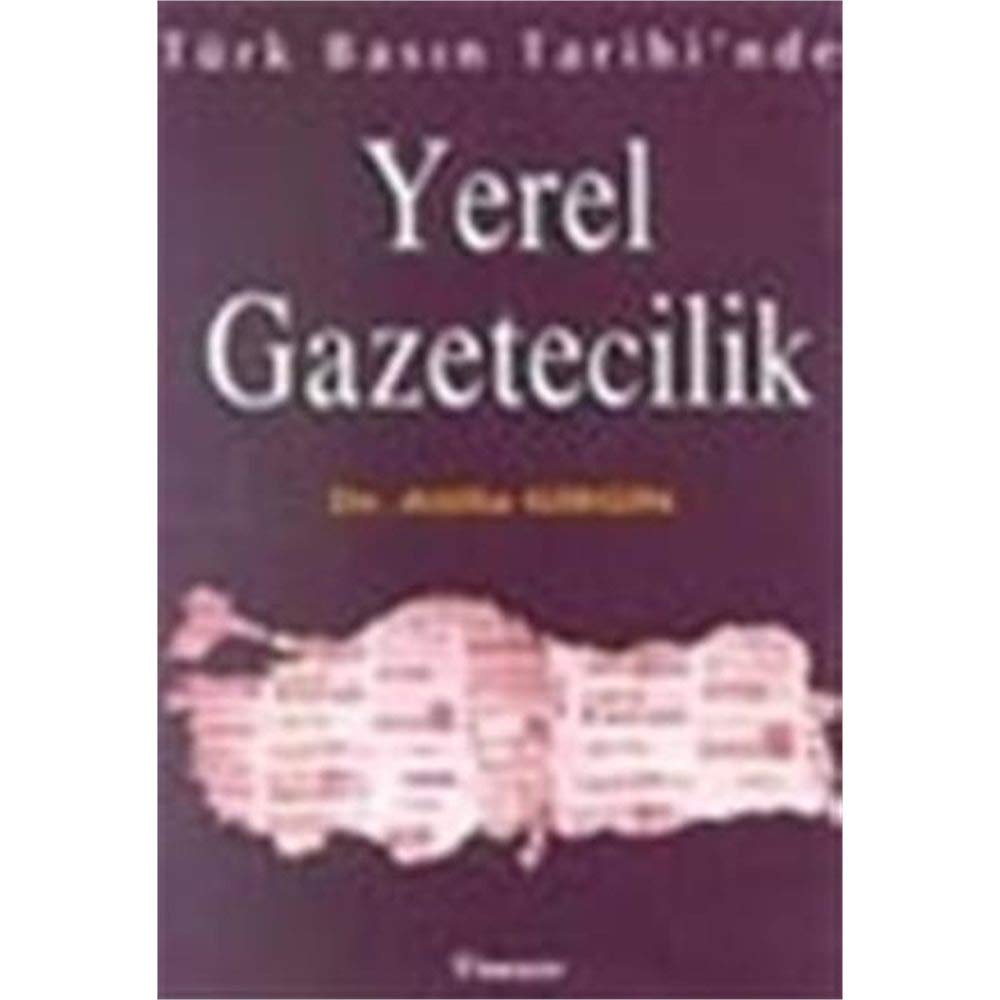 Türk Basın Tarihi'nde Yerel Gazetecilik Books