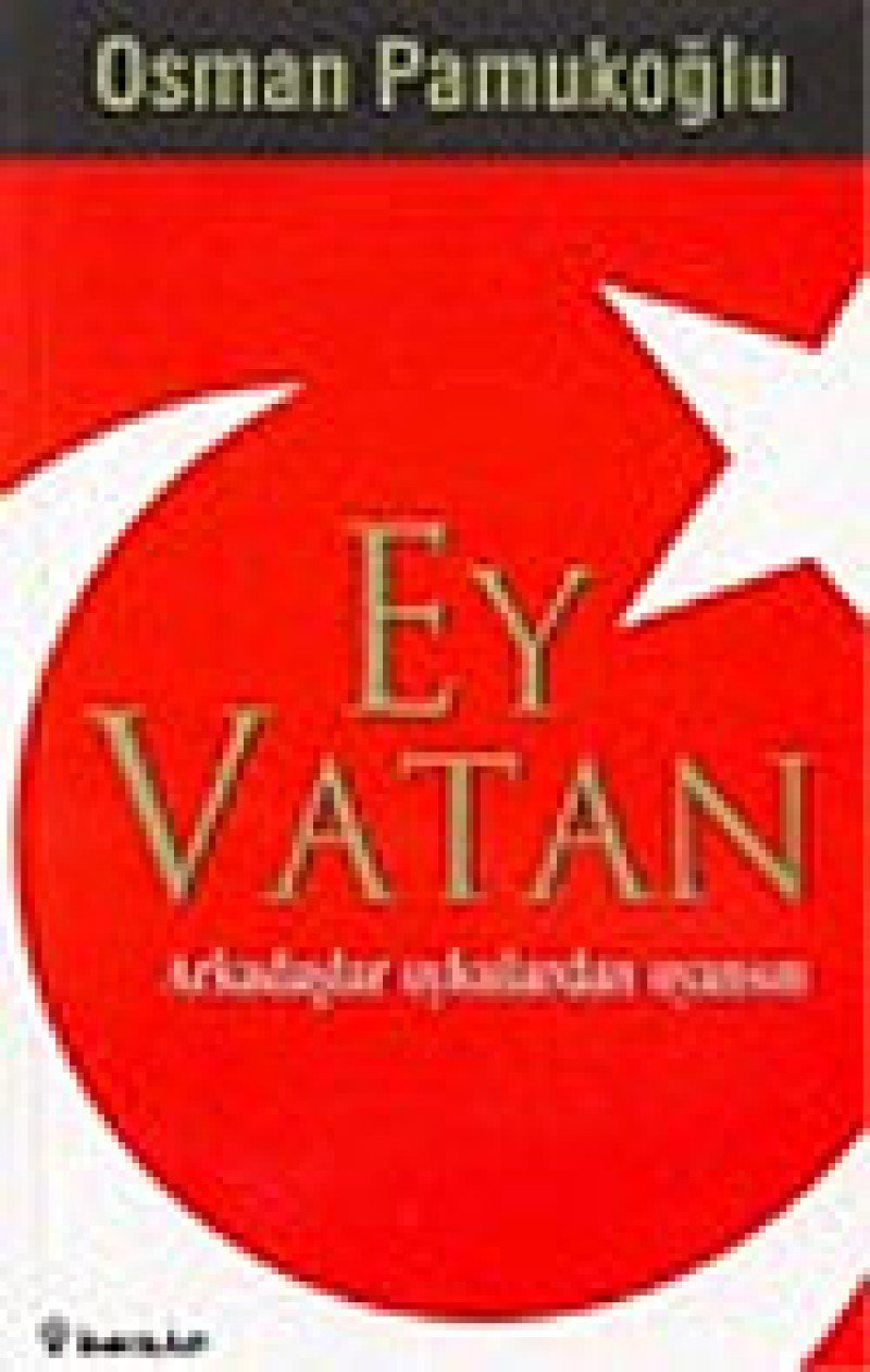 Ey Vatan: Arkadaşlar Uykulardan Uyansın Politics & History