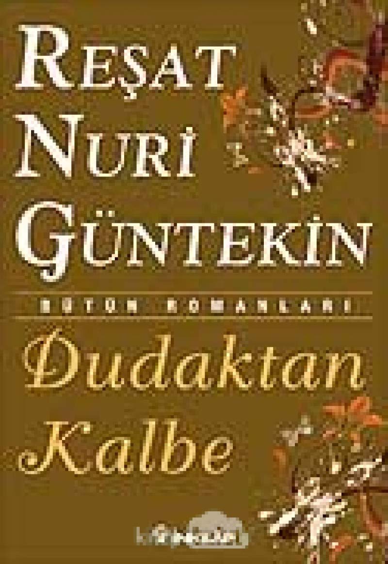 Dudaktan Kalbe: Bütün Romanları Historical Fiction