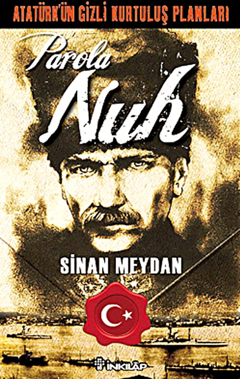 Parola Nuh: Atatürkün Gizli Kurtulus Planlari Memories