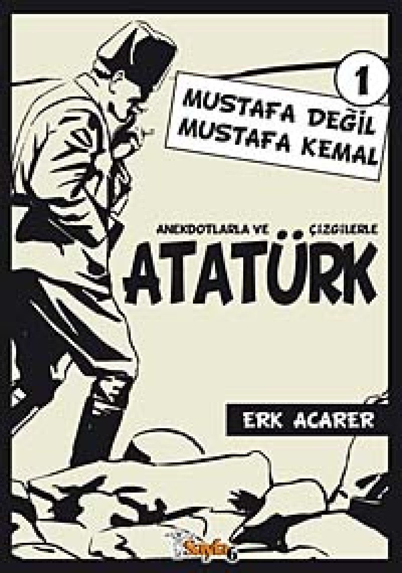 Anekdotlarla ve Cizgilerle Atatürk - Mustafa Degil Mustafa Kemal 1 Manga