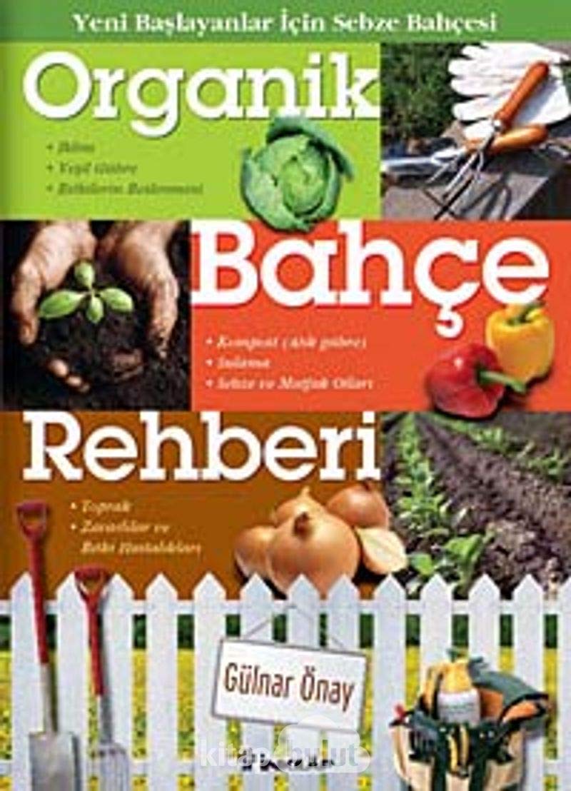 Organik Bahçe Rehberi: Yeni Başlayanlar İçin Sebze Bahçesi book