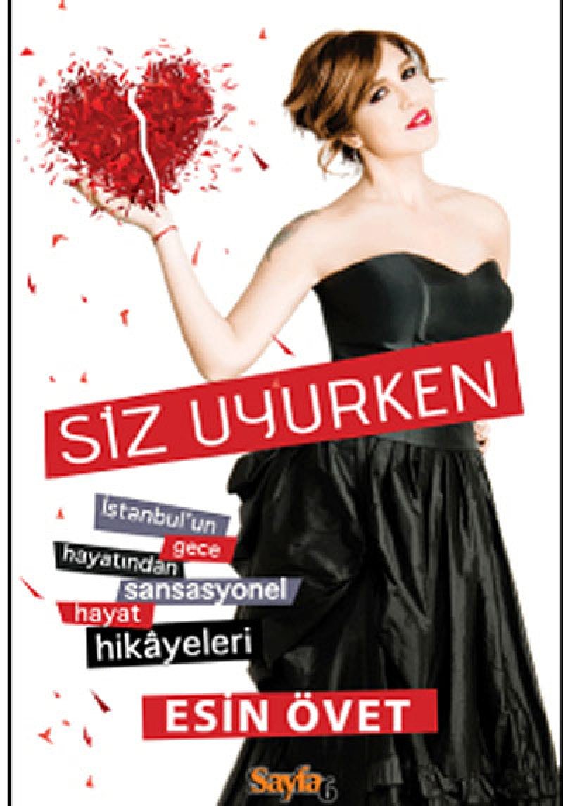 Siz Uyurken: İstanbul'un Gece Hayatından Sansasyonel Hayat Hikayeleri book