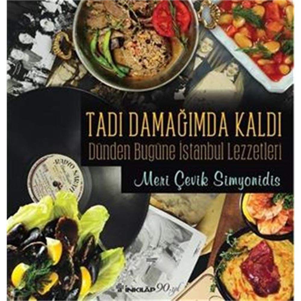 Tadı Damağımda Kaldı: Dünden Bugüne İstanbul Lezzetleri book