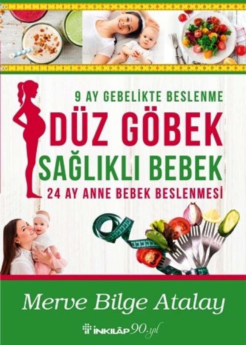 Düz Göbek Saglikli Bebek: 9 Ay Gebelikte Beslenme 24 Ay Anne Bebek Beslenmesi Medicine