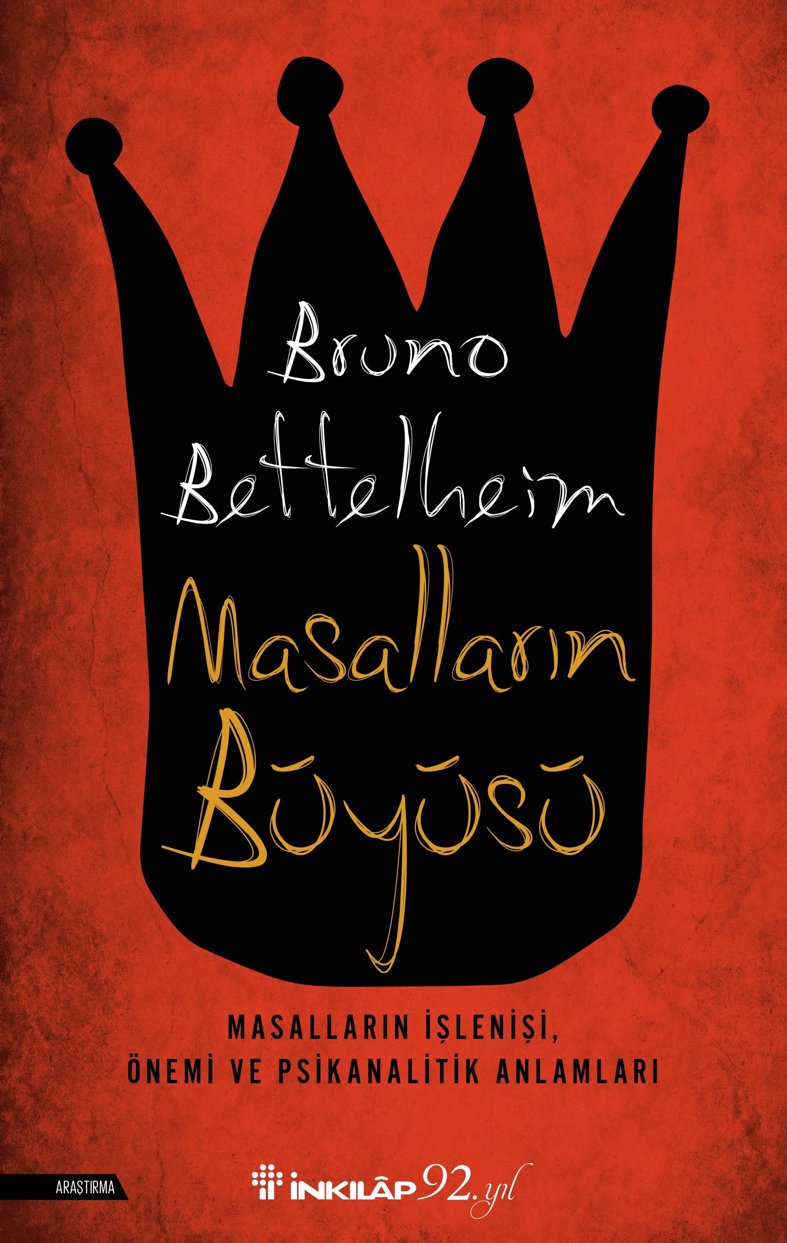 Masallarin Büyüsü: Masallarin Islenisi Önemi ve Psikanalitik Anlamlari: Masalların İşlenişi Önemi ve Psikanalitik Anlamları Contemporary literature Books
