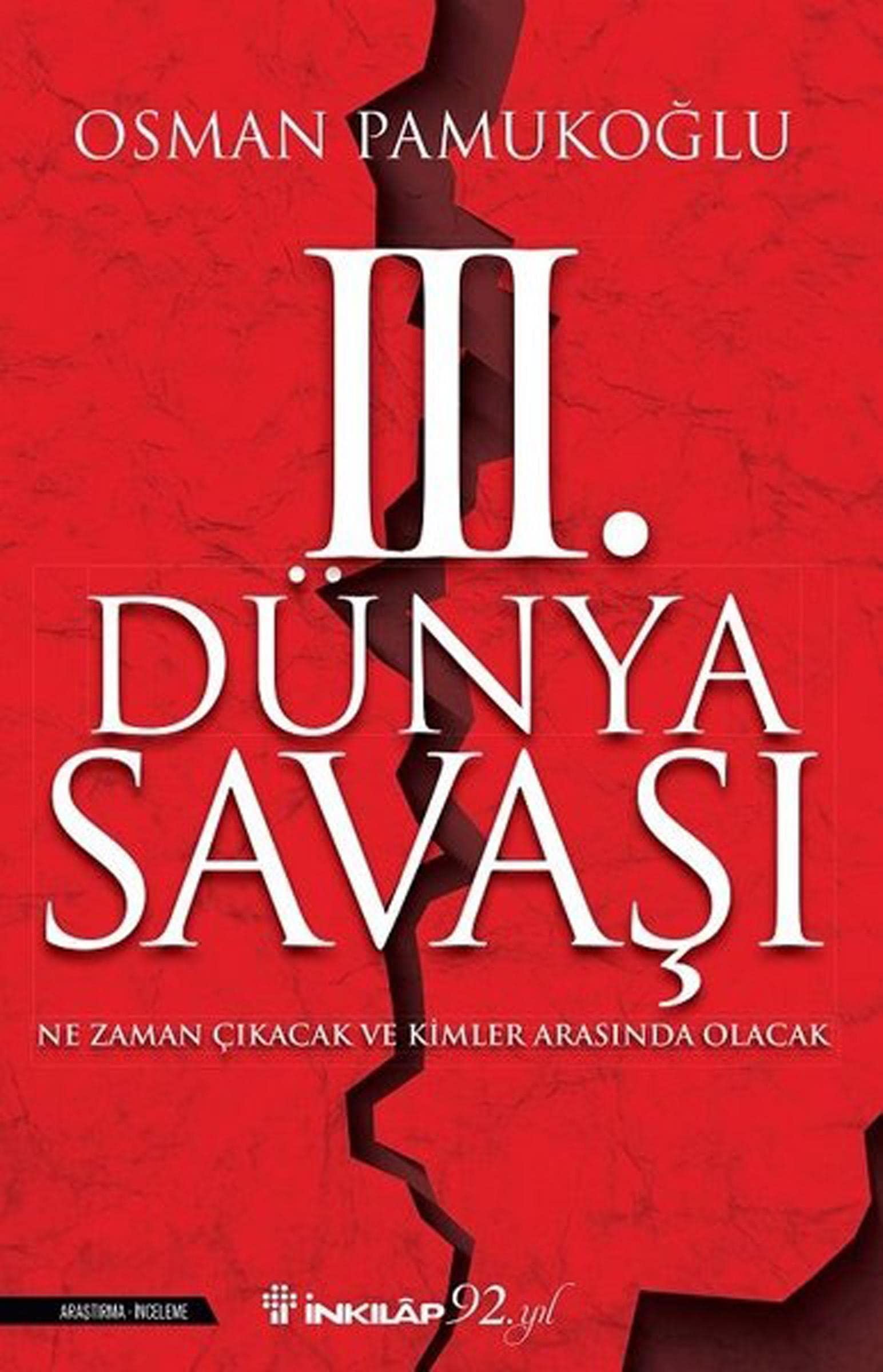 3. Dünya Savasi: Ne Zaman Cikacak ve Kimler Arasinda Olacak: Ne Zaman Çıkacak ve Kimler Arasında Olacak Study Guides
