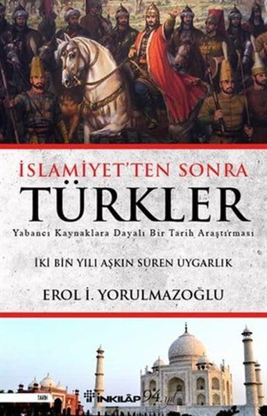İslamiyet'ten Sonra Türkler: İki Bin Yılı Aşkın Süren Uygarlık book
