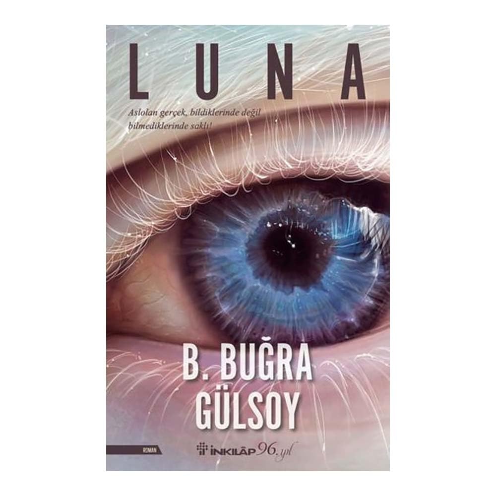 Luna: Aslolan gercek, bildiklerinde degil, bilmediklerinde sakli Historical Fiction