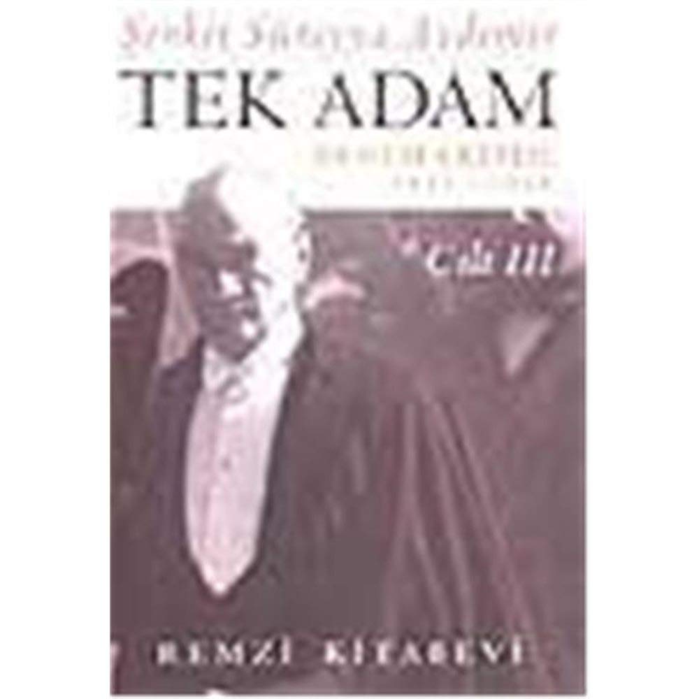 Tek Adam Cilt 3: Mustafa Kemal 1922-1938 Memories