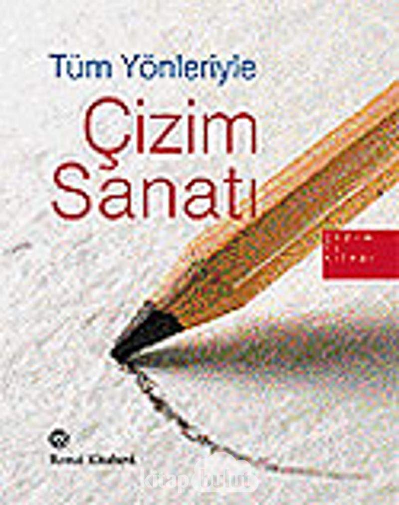 Tüm Yönleriyle Çizim Sanatı: Çizim El Kitabı Books