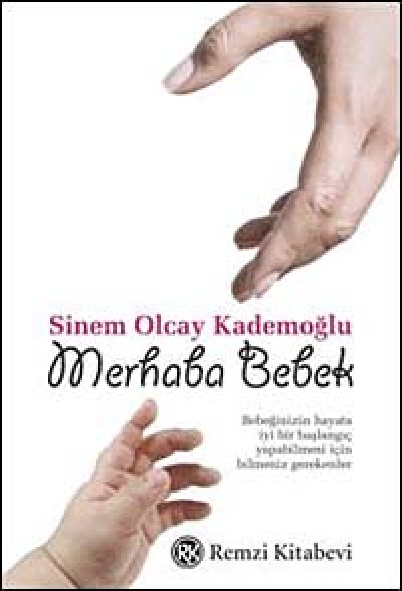 Merhaba Bebek: Bebeğinizin Hayata İyi Bir Başlangıç Yapabilmesi İçin Bilmeniz Gerekenler Parents & Children