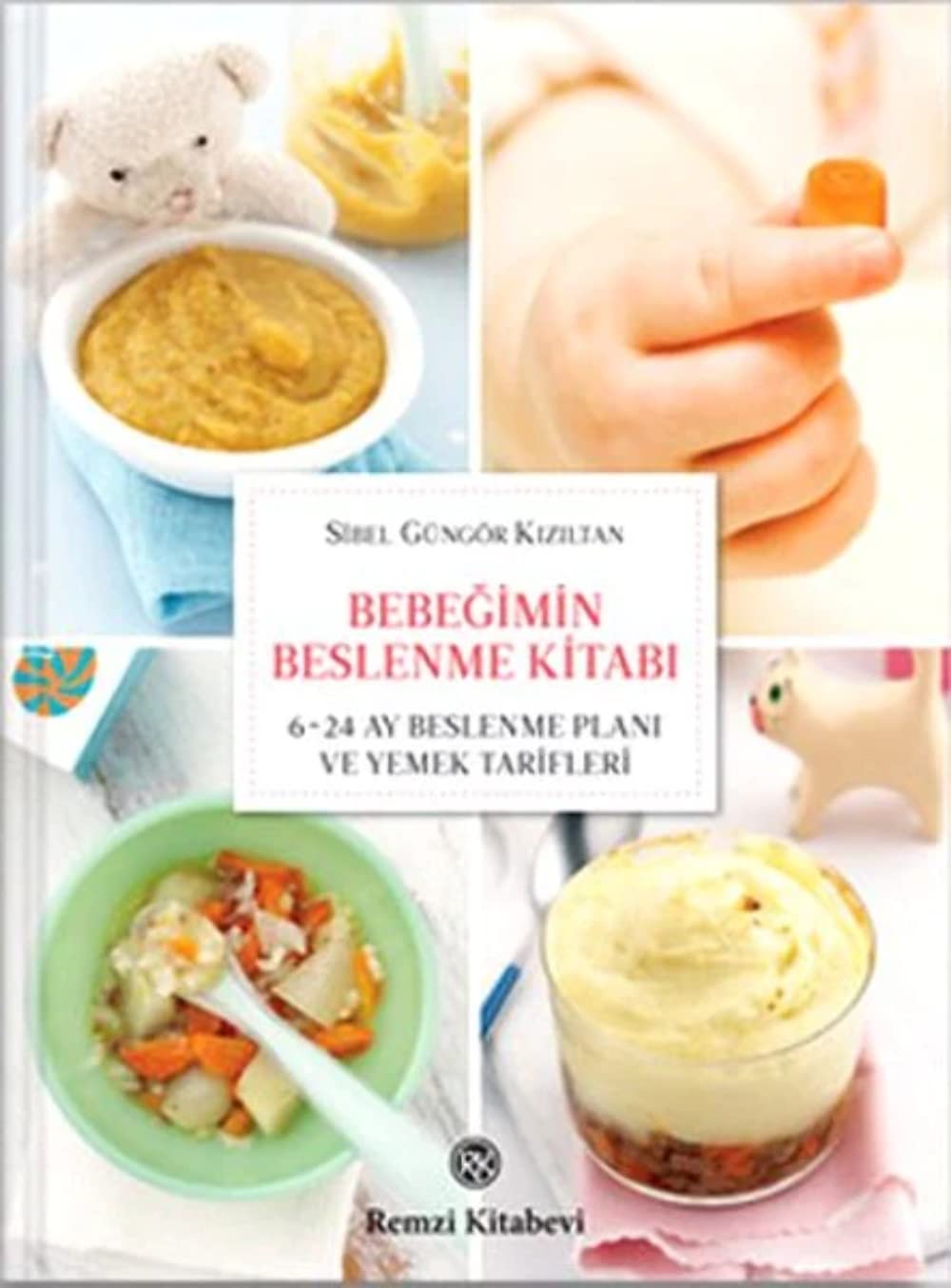Bebegimin Beslenme Kitabi: 6-24 Ay Beslenme Plani ve Yemek Tarifleri Parents & Children