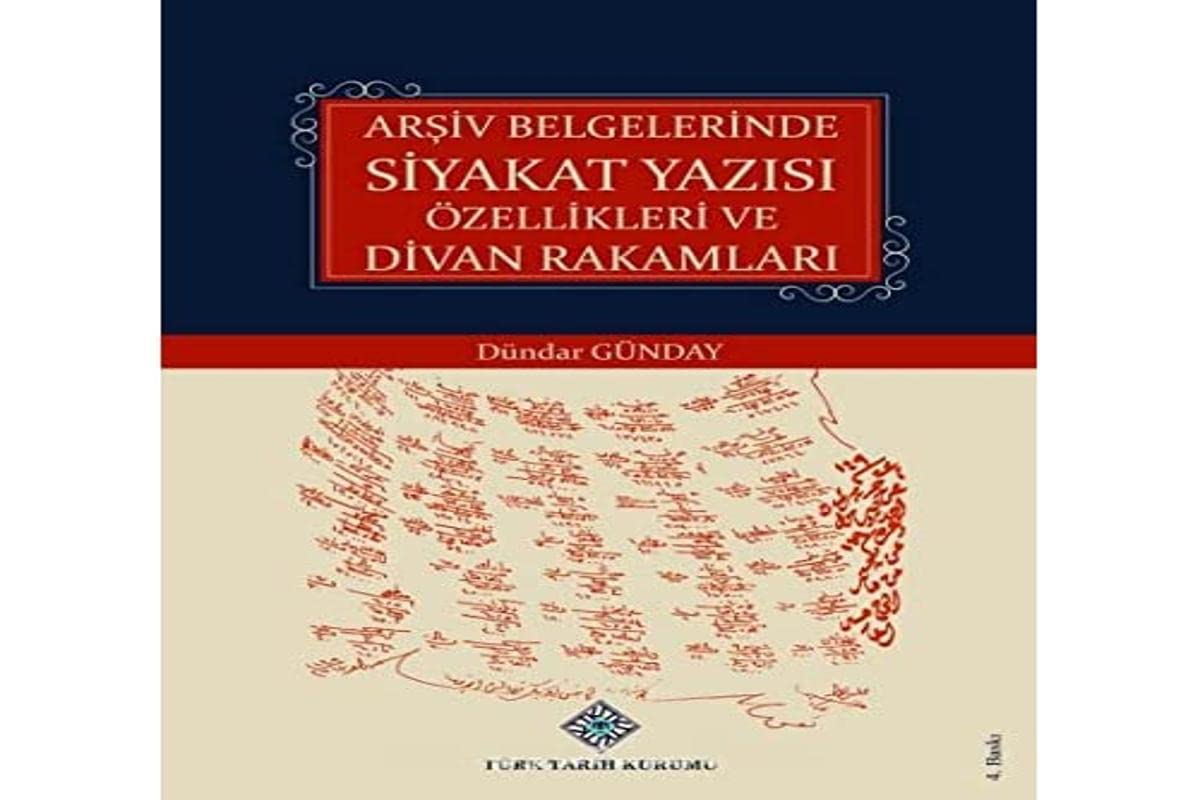 Arsiv Belgelerinde Siyakat Yazisi Özellikleri ve Divan Rakamlari Books