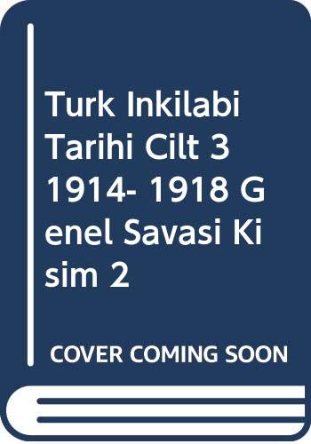 Turk Inkilabi Tarihi Cilt 3 1914- 1918 Genel Savasi Kisim 2 Books