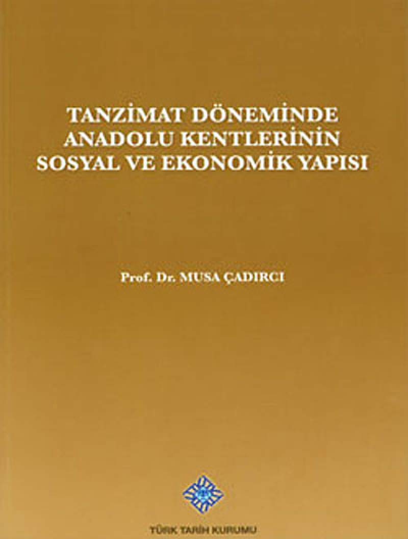 Tanzimat Doneminde Anadolu Kentleri'nin Sosyal ve Ekonomik Yapisi Books