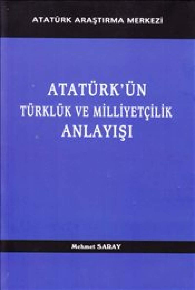 Ataturk'un Turkluk ve Milliyetcilik Anlayisi Books