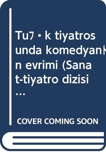 Türk tiyatrosunda komedyanın evrimi (Sanat-tiyatro dizisi) (Turkish Edition) Books