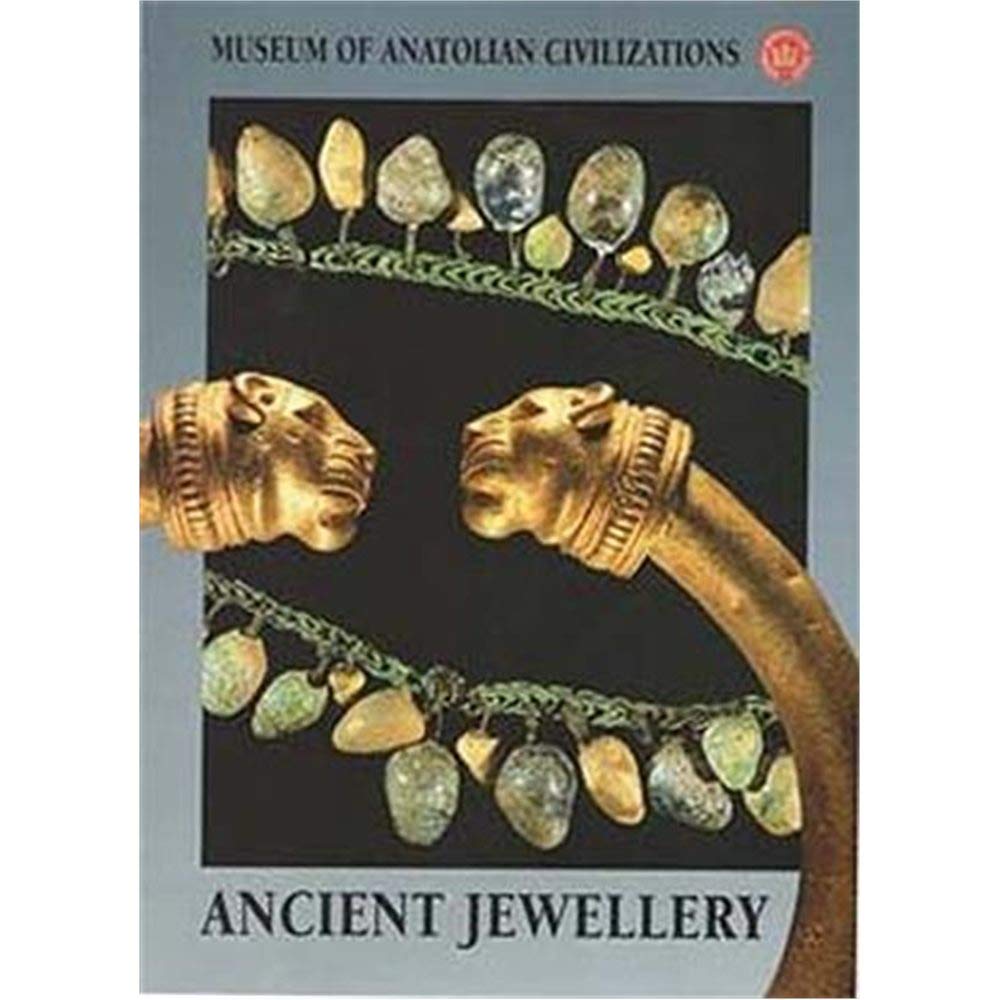 Museum of Anatolian Civilizations. Ancient Jewellery Books