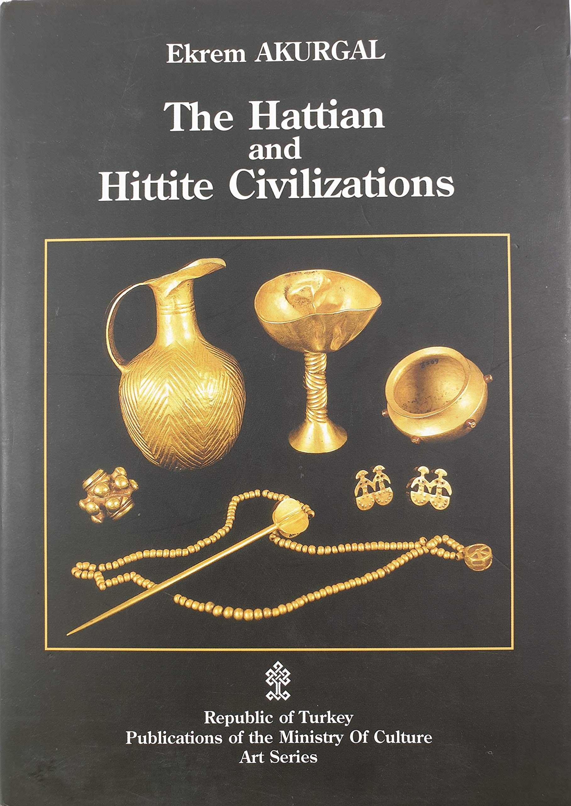 The Hattian and Hittite Civilizations (Ministry Of Culture Art Series) Books