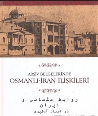 Arşiv Belgelerinde Osmanlı - İran İlişkileri Books