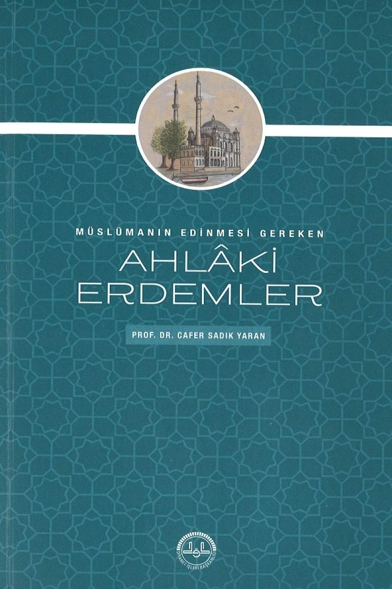 Müslümanın Edinmesi Gereken Ahlaki Erdemler Religion & Esotericism