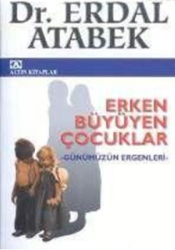 ERKEN BÜYÜYEN ÇOCUKLAR Parents & Children