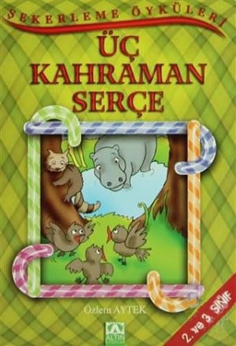 Şekerleme Öyküleri - Üç Kahraman Serçe: 2. ve 3. Sınıf Fairy Tales & Legends
