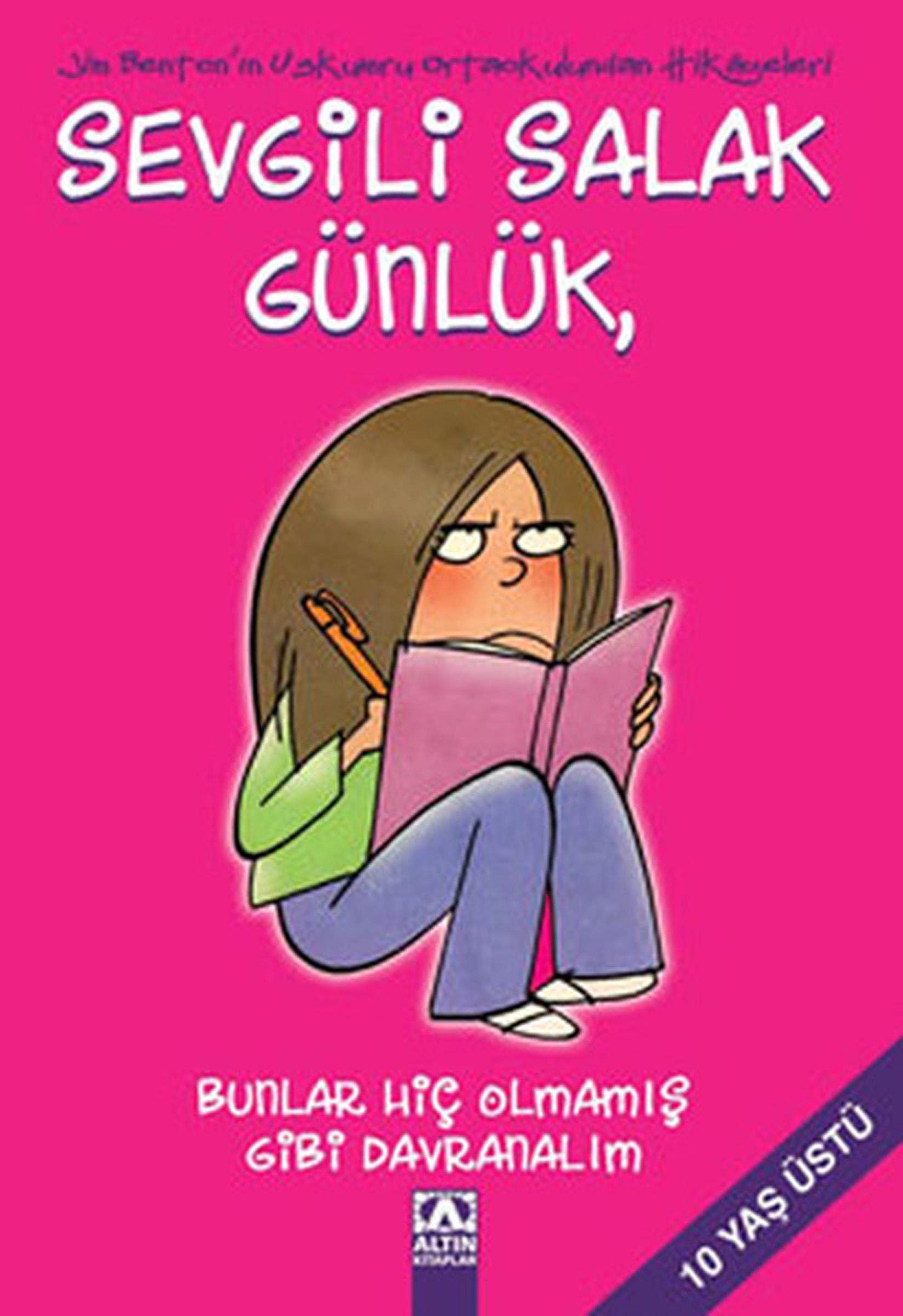 Sevgili Salak Günlük 1 - Bunlar Hiç Olmamış Gibi Davranalım Fairy Tales & Legends