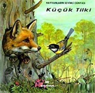 Hayvanlar?n Sevimli Dünyas? Küçük Tilki Ciltli Books