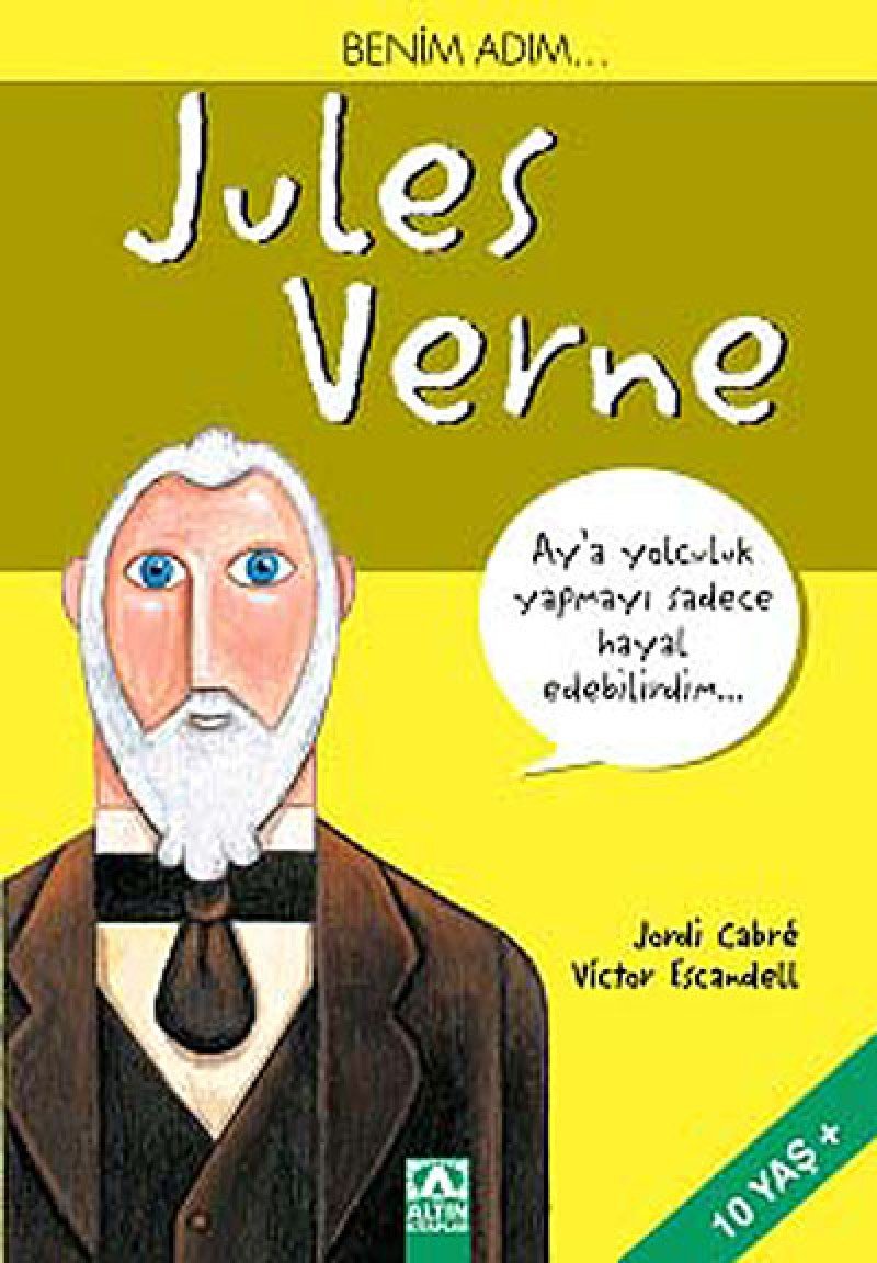 Benim Adim... Jules Verne: Aya Yolculuk Yapmayi Sadece Hayal Edebilirdim...: 10 Yaş + Fairy Tales & Legends