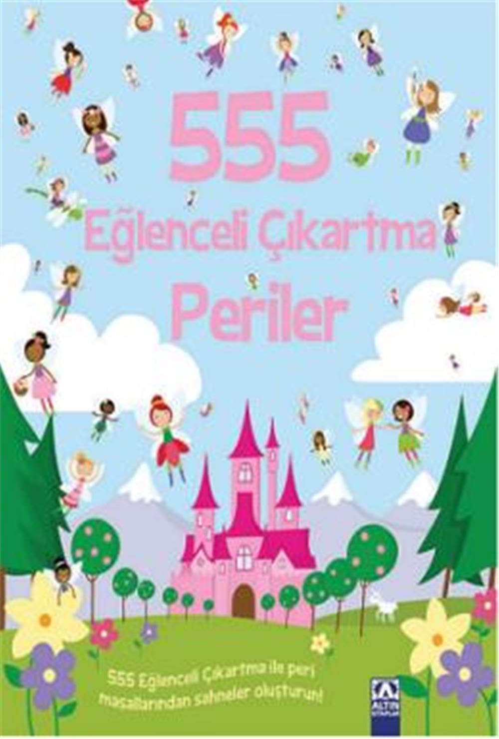 555 Eğlenceli Çıkartma - Periler: 555 Eğlenceli Çıkartma ile Peri Masallarından Sahneler Oluşturun! book