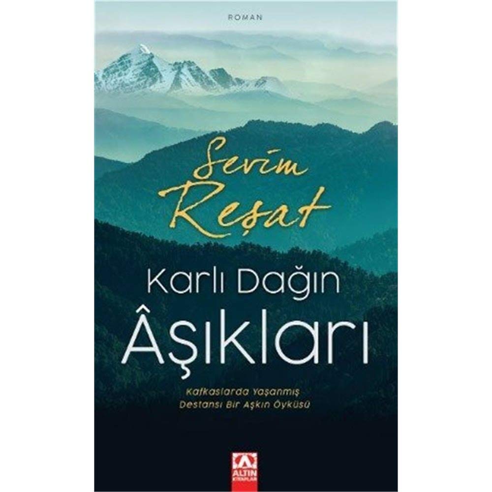 Karlı Dağın Aşıkları: Kafkaslarada Yaşanmış Destansı Bir Aşkın Öyküsü book