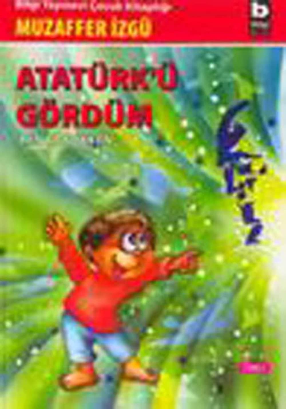 Atatürk'ü Gördüm: Ben Çocukken Serisi - 1 Contemporary literature