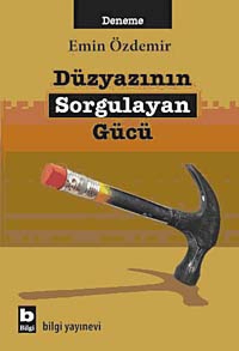 Düzyazının Sorgulayan Gücü: Türk ve Dünya Yazınından Seçme Denemeler Essays & Short Stories
