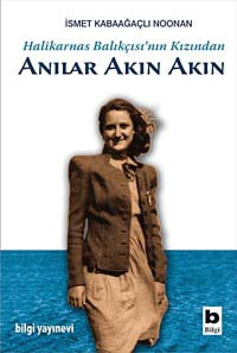 Anılar Akın Akın: Halikarnas Balıkçısı'nın Kızından Art & Literature Books