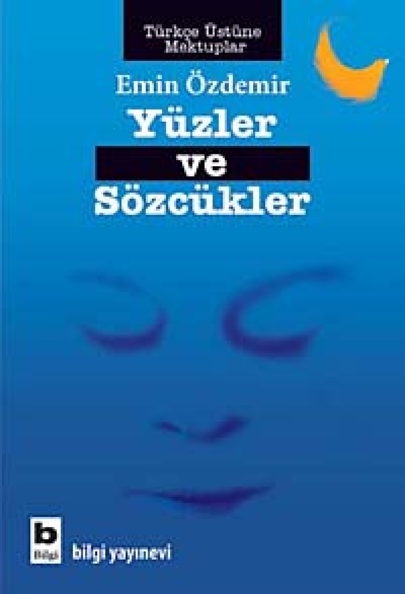 Yüzler ve Sözcükler: Türkçe Üstüne Mektuplar Essays & Short Stories