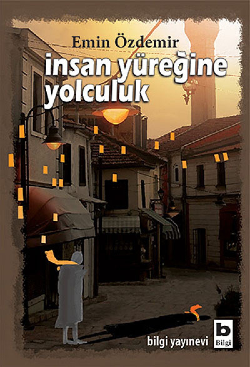 Insan Yüregine Yolculuk: Denemesel Anlatı Essays & Short Stories