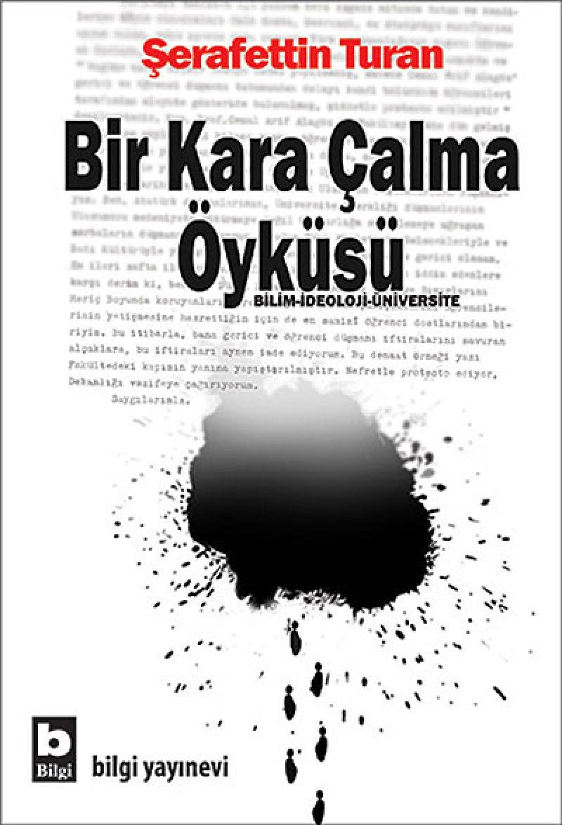 Bir Kara Çalma Öyküsü: Bilim, İdeoloji, Üniversite Art & Literature