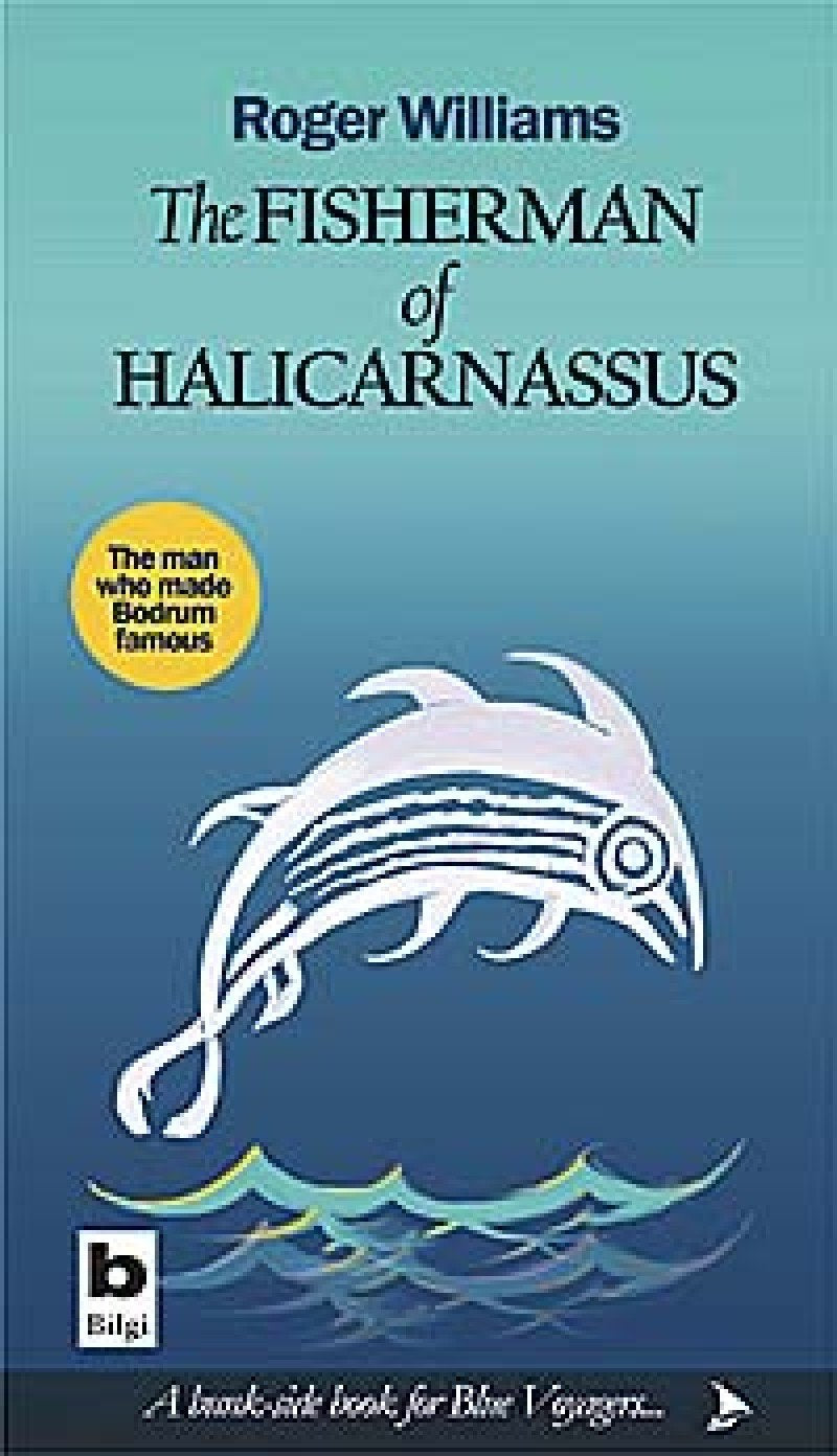 The Fisherman of Halicarnassus: The Man Who Made Bodrum Famous Contemporary literature
