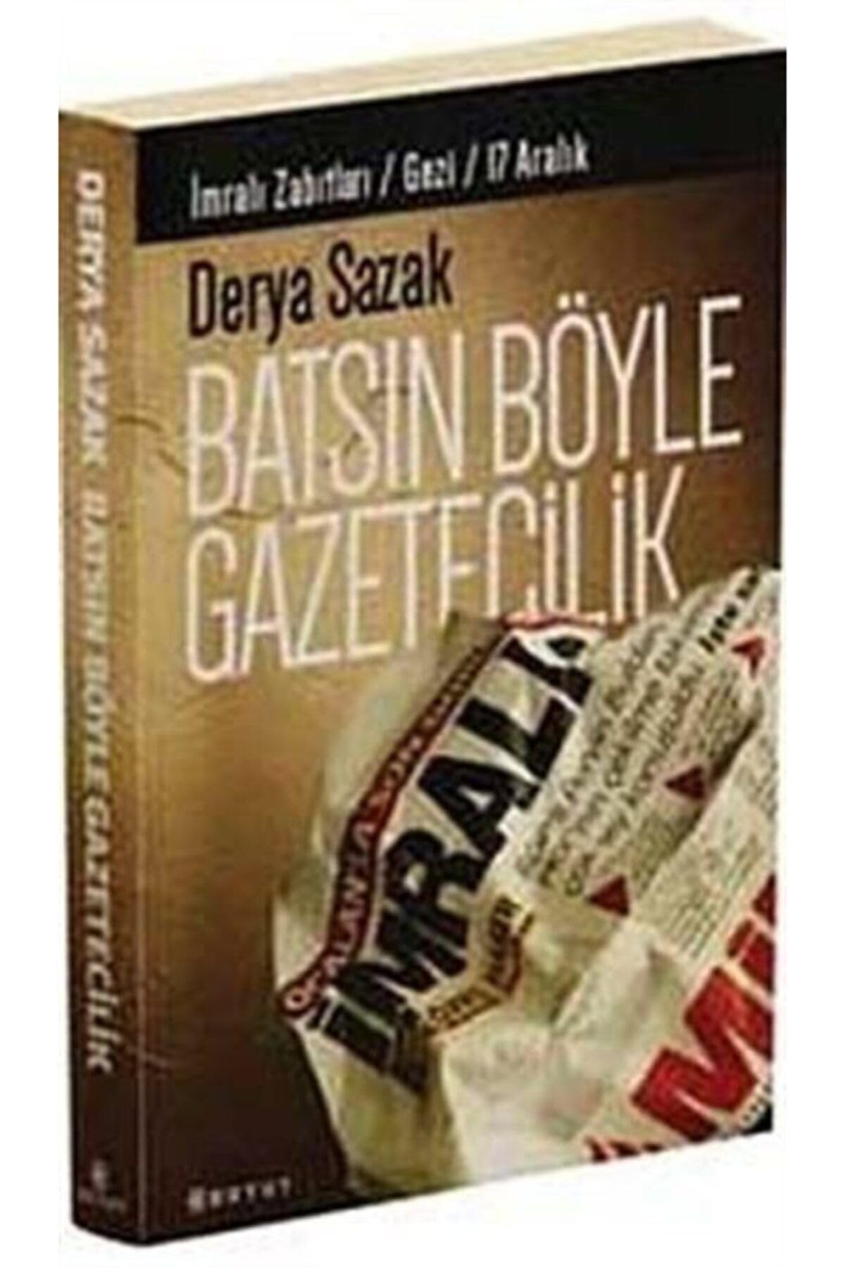 Batsın Böyle Gazetecilik: İmralı Zabıtları / Gezi / 17 Aralık book
