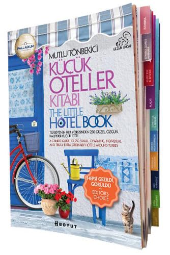 Küçük Oteller Kitabı: Türkiye'nin Her Yöresinden 250 Güzel, Özgün ve Kalıp Dışı Otel book